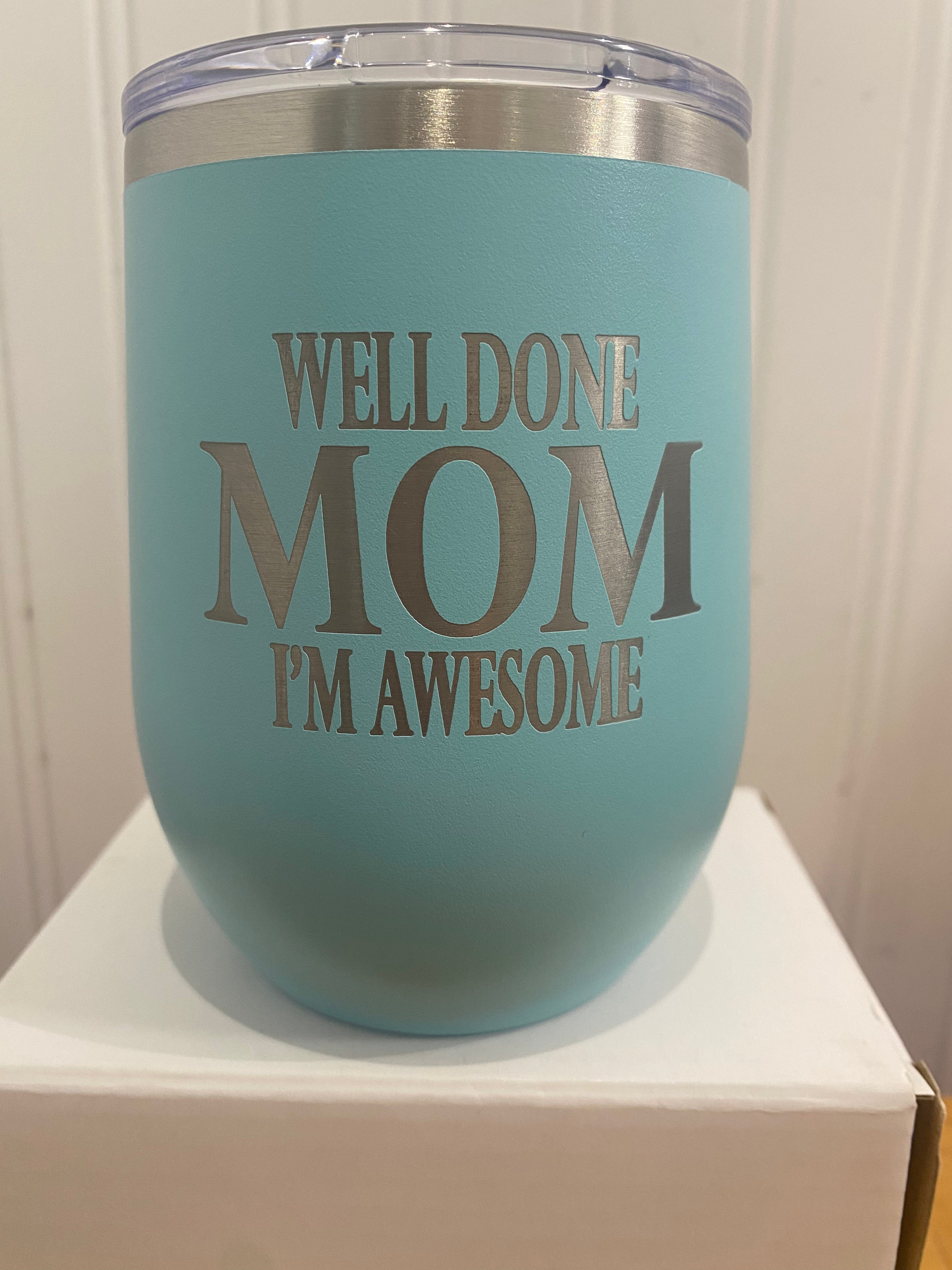 Well Done Mom I'm Awesome Tumbler