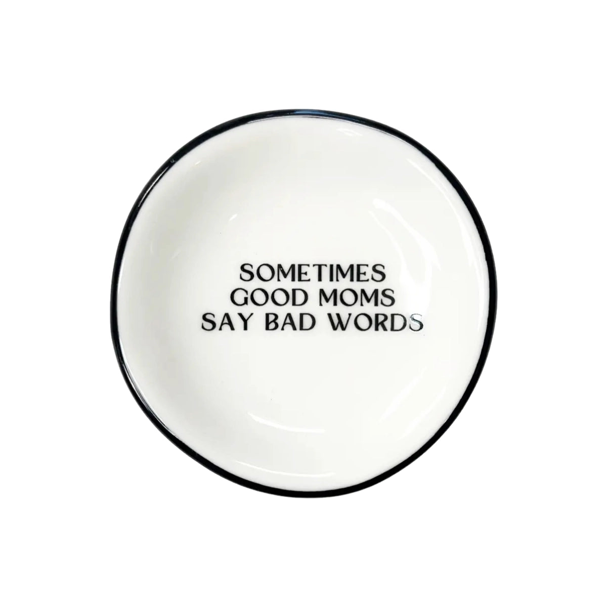 “Sometimes Good Moms" Jewelry Trinket Tray