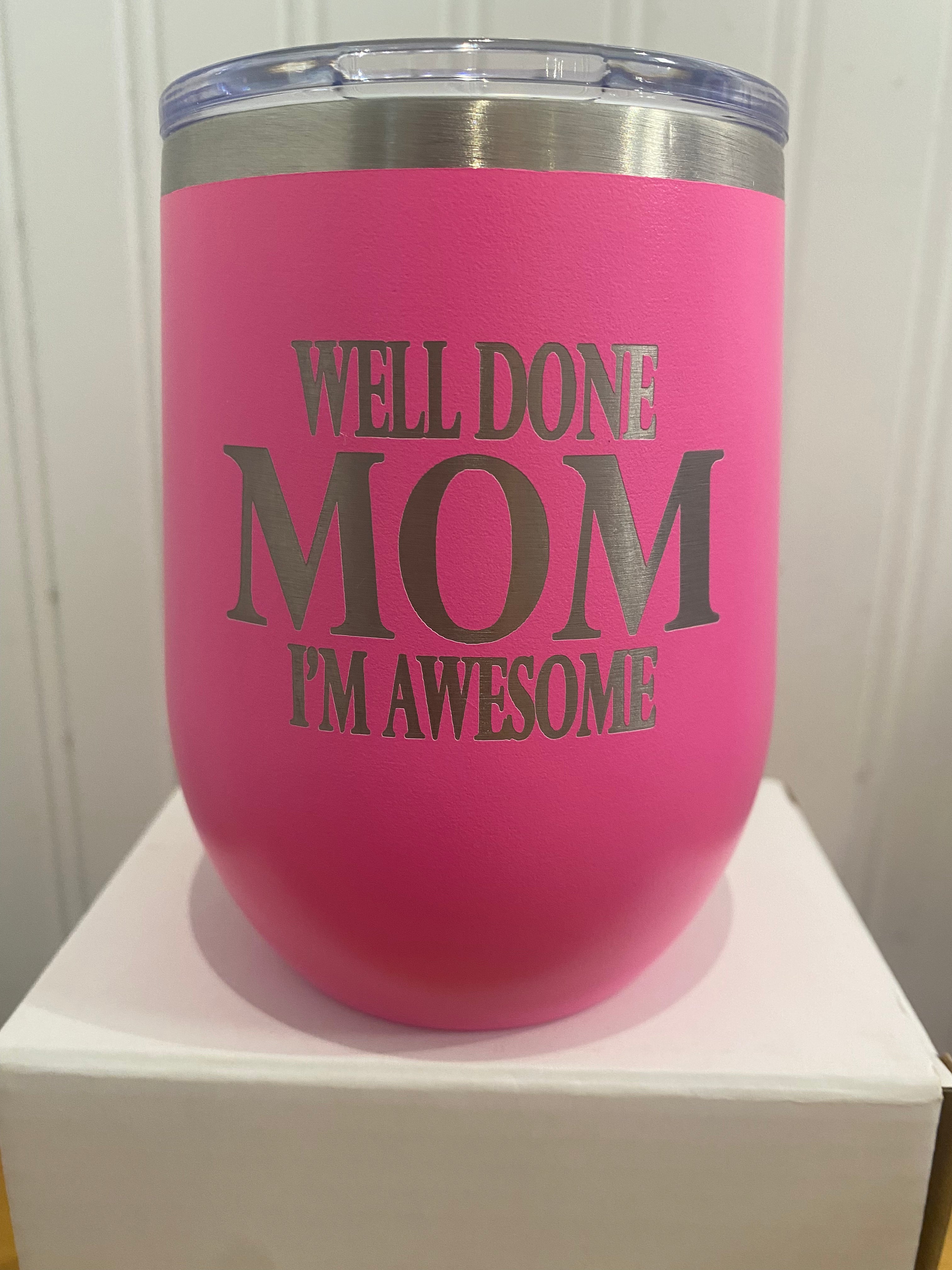 Well Done Mom I'm Awesome Pink Tumbler